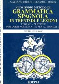 Gaetano Frisoni - Nuovissimo metodo di grammatica spagnola in trentadue lezioni teorico-pratiche  per corsi accelerati e per autodidatti (1991) PDF