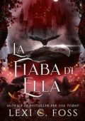 Lexi C. Foss - La Regina dei Fae di Mezzanotte Vol. 0. La fiaba di Ella (2024)