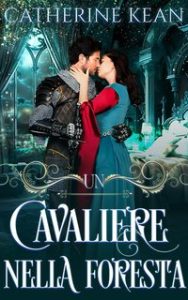Catherine Kean – Un Cavaliere nella Foresta (2024)