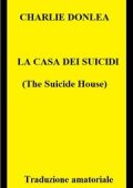 Charlie Donlea - La casa dei suicidi (2024) Traduzione amatoriale