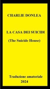 Charlie Donlea – La casa dei suicidi (2024) Traduzione amatoriale