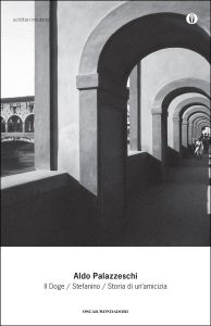 Aldo Palazzeschi – ll Doge – Stefanino – Storia di un’amicizia (2015)