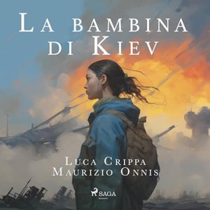 Luca Crippa, Maurizio Onnis – La bambina di Kiev (2024) (mp3 – 128 kbps)