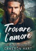 Cameron Hart - L’amore in Montagna Vol. 1. Trovare l’amore (2024)