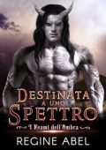 Regine Abel - I Reami dell'ombra Vol 1. Destinata A Uno Spettro (2024)