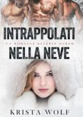 Krista Wolf - Intrappolati Nella Neve (2024)