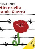 Lorenzo Renzi - Lettere dalla grande guerra꞉ Messaggi, diari e memorie dall’Italia e dal mondo (2024) (mp3 - 128 kbps)