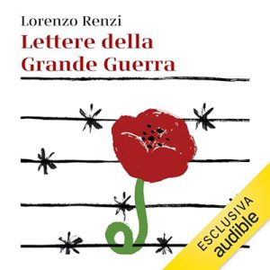 Lorenzo Renzi – Lettere dalla grande guerra꞉ Messaggi, diari e memorie dall’Italia e dal mondo (2024) (mp3 – 128 kbps)