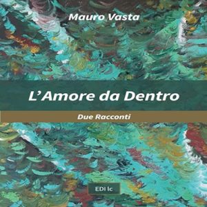Mauro Vasta – L’Amore da Dentro꞉ Due Racconti (2024) (mp3 – 128 kbps)