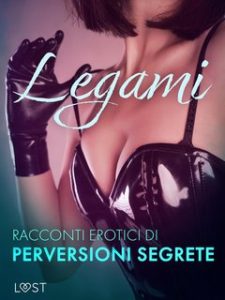 AA.VV. – Legami. Racconti erotici di perversioni segrete (2024)