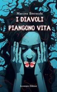 Martina Bertocchi – I diavoli piangono vita (2024)