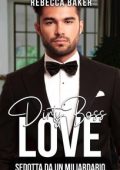 Rebecca Baker - Miliardari irresistibili Vol. 5. Dirty Boss Love (2024)