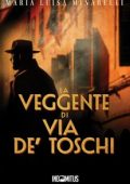 Maria Luisa Minarelli - I misteri di Bologna Vol. 2. La veggente di via de’ Toschi (2024)
