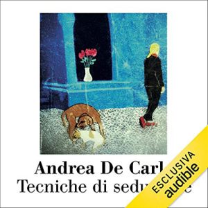 Andrea De Carlo – Tecniche di Seduzione (2019) (mp3 – 128 kbps)