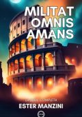 Ester Manzini - Militat omnis amans: La serie completa (2024)