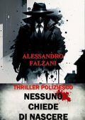 Alessandro Falzani - Nessuno chiede di nascere (2024)