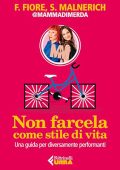 Francesca Fiore, Sarah Malnerich - Non farcela come stile di vita - Una guida per diversamente performanti (2024) (mp3 - 128 kbps)