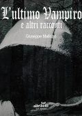 Giuseppe Mallozzi - L'ultimo vampiro e altri racconti (2024) (mp3 - 128 kbps)