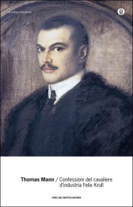 Thomas Mann – Confessioni del cavaliere d’industria Felix Krull (2015)