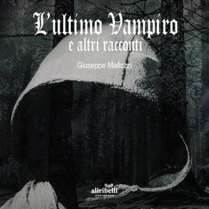 Giuseppe Mallozzi – L’ultimo vampiro e altri racconti (2024) (mp3 – 128 kbps)