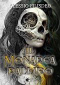 Alessio Filisdeo - Il monarca pallido (2023)