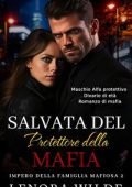 Lenora Wilde - Impero della famiglia mafiosa Vol. 2. Salvata dal Protettore della Mafia (2024)