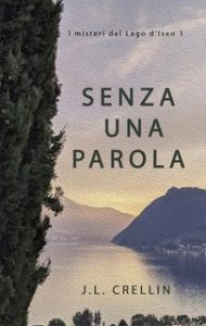 J.L. Crellin – I Misteri del Lago d’Iseo 1. Senza una parola (2024)