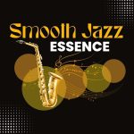 img VA - Smooth Jazz Essence (2024) FLAC