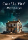 Alberto Savinio - Casa "La Vita" (2024)