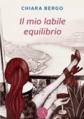 Chiara Bergo - Il mio labile equilibrio (2024)