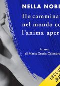 Nella Nobili - Ho camminato nel mondo con l'anima aperta (2024) (mp3 - 128 kbps)