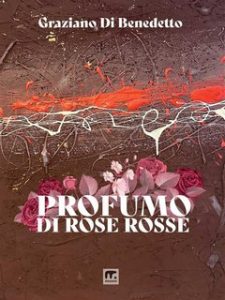 Graziano Di Benedetto – Profumo di rose rosse (2024)