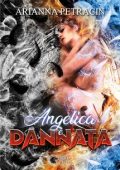 Arianna Petracin - Angelica e dannata (2024)