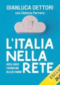 Gianluca Dettori, Debora Ferrero - L'Italia nella rete꞉ Ascesa, caduta e resurrezione della net economy (2024) (mp3 - 128 kbps)