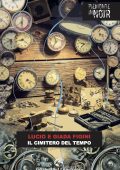 Lucio Figini, Giada Figini - Il cimitero del tempo (2024)