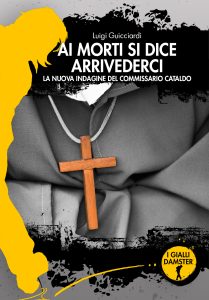 Luigi Guicciardi – Ai morti si dice arrivederci (2022)