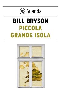 Bill Bryson – Piccola grande isola (2016)