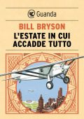 Bill Bryson - L'estate in cui accadde tutto (2014)