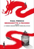 Paul French - Mezzanotte a Pechino ovvero Il torbido omicidio della Torre delle Volpi (2013)