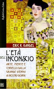 Eric R. Kandel – L’età dell’inconscio (2012)