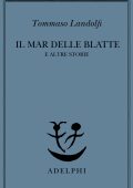 Tommaso Landolfi - Il Mar delle Blatte e altre storie (2024)