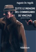 Augusto de Angelis - Tutte le indagini del commissario De Vincenzi (2017)