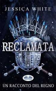 Jessica White – Reclamata. Un racconto del Regno (2024)