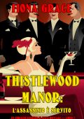 Fiona Grace - Thistlewood Manor: L'assassinio è servito (2024)