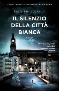Eva García Sáenz de Urturi – Il silenzio della città bianca (2020)