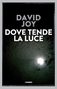 David Joy – Dove tende la luce (2024)