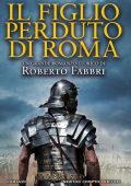 Roberto Fabbri - Il destino dell'imperatore. Il figlio perduto di Roma (2017)