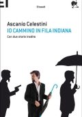 Ascanio Celestini - Io cammino in fila indiana (2011)