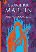 George R.R. Martin - Armageddon rag (2013)