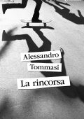 Alessandro Tommasi - La rincorsa (2024)